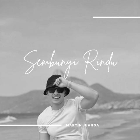 Sembunyi Rindu — Martin Juanda